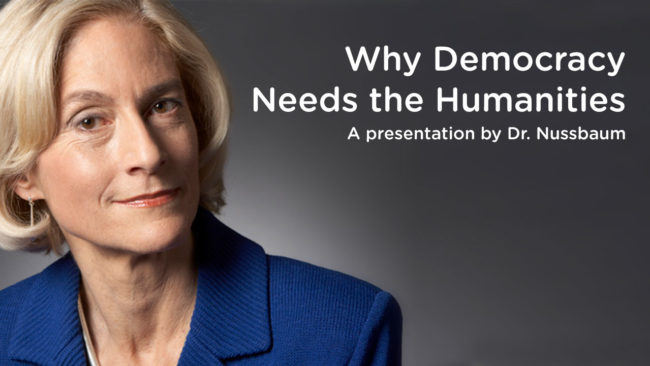 Why Democracy Needs the Humanities A presentation by Dr. Nussbaum
