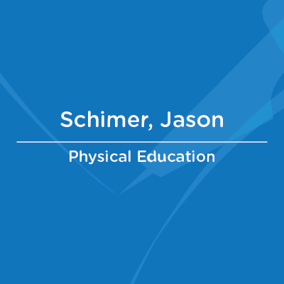 Schimer, Jason | Physical Education