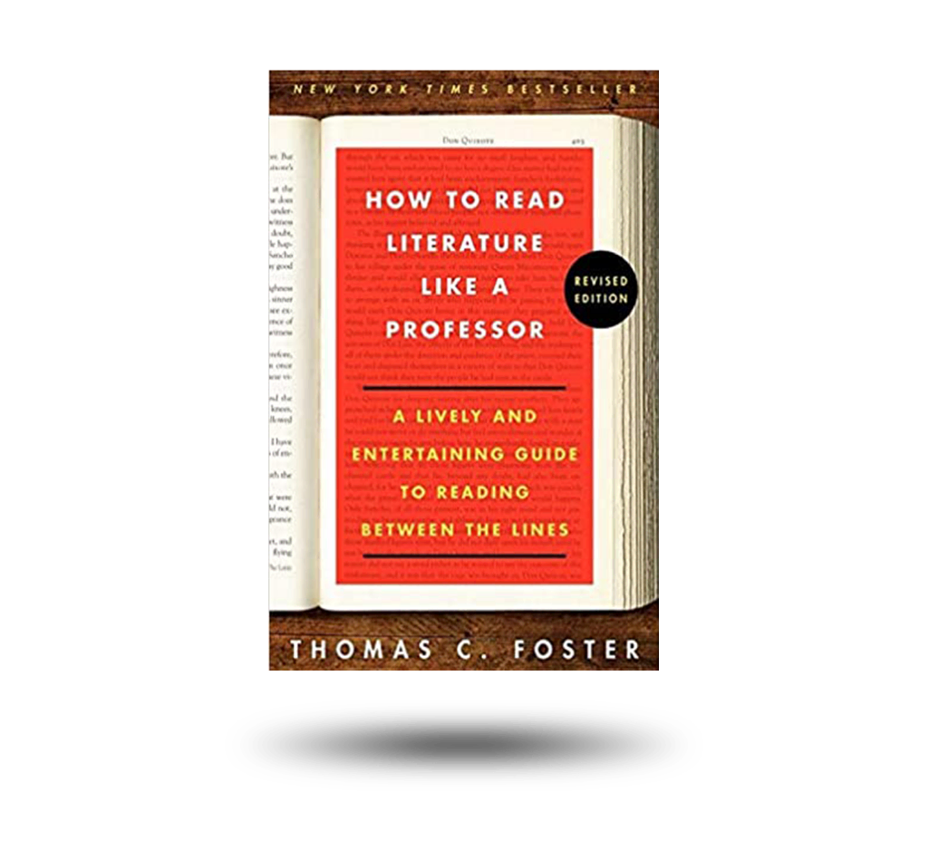 How To Read Literature Like A Professor By Thomas C. Foster