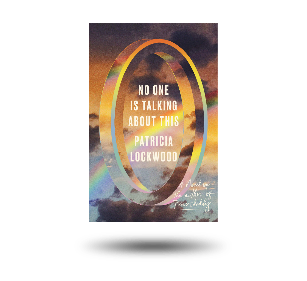 No One Is Talking About This By Patricia Lockwood