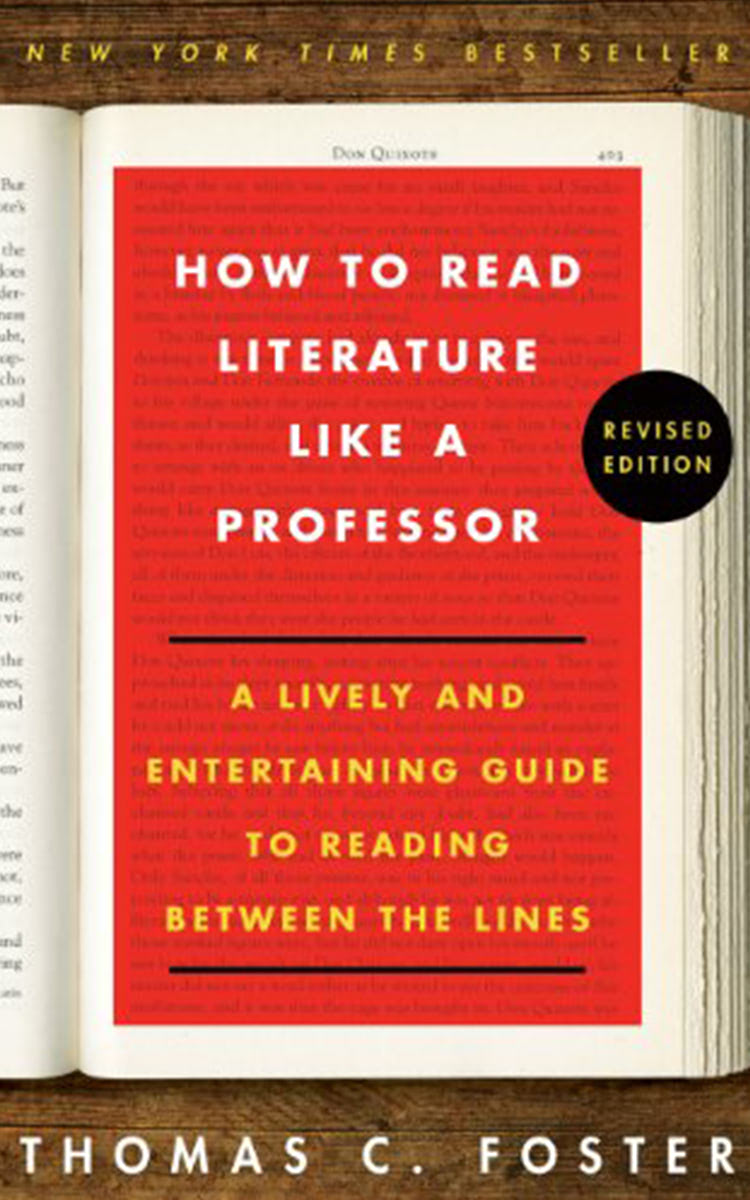 How to Read Literature Like a Professor by Thomas Foster