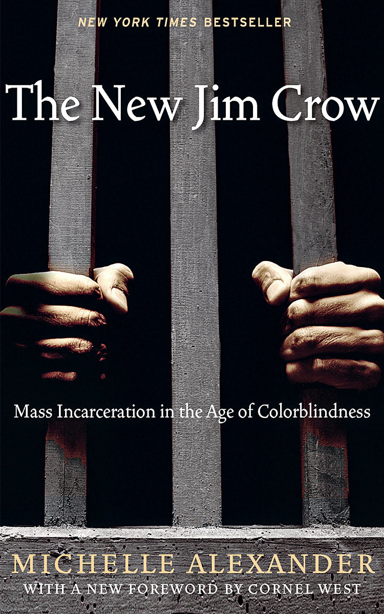 The New Jim Crow  by Michelle Alexander