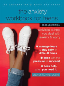 AMC Reading Lists The Anxiety Workbook for Teens by Lisa M. Schab LCSW