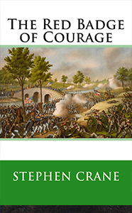 The Red Badge of Courage - Stephen Crane